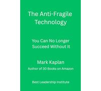 The Anti-Fragile Technology: You Can No Longer Succeed Without It