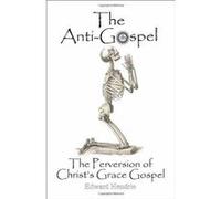 The Anti-Gospel: The Perversion of Christ's Grace Gospel - [Version Originale] Inconnu (Auteur)