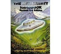 The Anti-Gravity Handbook: Expanded and Revised Third Edition Childress, David Hatcher (Auteur)