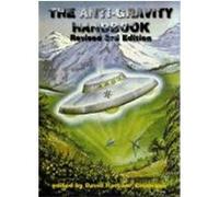 The Anti-Gravity Handbook: Expanded and Revised Third Edition Childress, David Hatcher (Auteur)