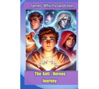 The Anti Heroes Journey: James Whichstandstein