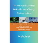 The Anti-Hustle Executive: Peak Performance Through Strategic Laziness