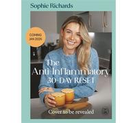 The Anti-Inflammatory 30-day Reset Simple Steps to Transform Your Health for Good - Sophie Richards - Penguin - ebook (ePub) - Livre