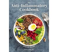Le livre anti-inflammatoire – Renforcez votre immunité, détoxifiez votre corps – Plus de 100 recettes