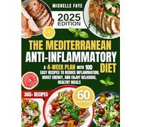 The Anti-Inflammatory Diet Guide for Beginners: Reduce Pain, Boost Energy, and Heal Your Body Naturally with Simple, Science-Backed Meal Plans