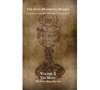 The Anti-Modernist Reader Volume 2: Studies on the New Religion of Vatican II
