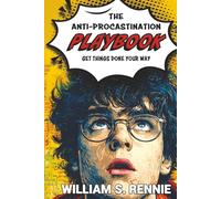 The Anti-Procrastination Playbook: Get things done your way!