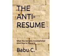 THE ANTI-RESUME: How to Prove what You Actually Accomplished?