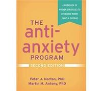 The AntiAnxiety Program Second Edition by Martin M. Antony Martin M. Antony (Auteur)