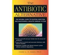 The Antibiotic Alternative Cindy L. A. Jones (Auteur)