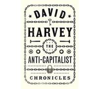 The AntiCapitalist Chronicles by David Harvey David Harvey (Auteur)
