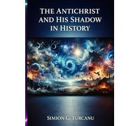 THE ANTICHRIST AND HIS SHADOW IN HISTORY