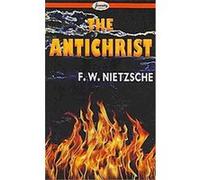 The Antichrist Friedrich Wilhelm Nietzsche (Auteur)