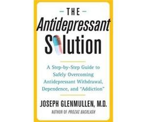 The Antidepressant Solution by Joseph Glenmullen Joseph Glenmullen (Auteur)
