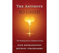 The Antidote to Greed: The Healing Power of Habitual Giving