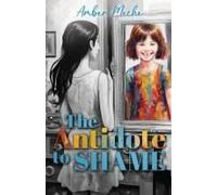 The Antidote To Shame Paperback Book By Amber Meche