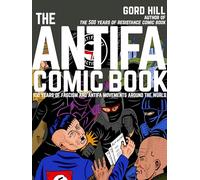 The Antifa Comic Book: 100 Years of Fascism and Antifa Movements