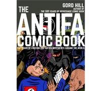 The Antifa Comic Book by Gord Hill Inconnu (Auteur)