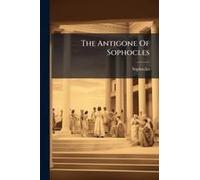The Antigone Of Sophocles
