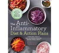 The AntiInflammatory Diet Action Plans by Dorothy Calimeris The AntiInflammatory Diet Action Plans (Auteur)