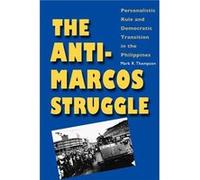 The AntiMarcos Struggle - Mark R. Thompson - Yale University Press - Livre en Anglais - Paperback Mark R. ThompsonMark R. Thompson (Auteur)