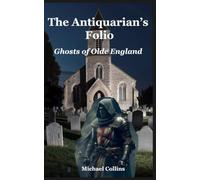 The Antiquarian’s Folio: Ghosts of Olde England