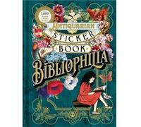 The Antiquarian Sticker Book – Bibliophilia – Over 1,000 Exquisite and Erudite Stickers – anglais