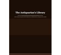 The Antiquarian's Library: A Dark Academia Coloring Book of Gothic Reading Rooms, Candlelit Bookshelves, and Imaginary Towers of Books