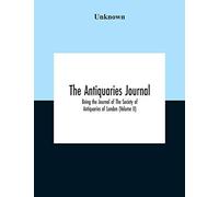 The Antiquaries Journal; Being The Journal Of The Society Of Antiquaries Of London (Volume Ii)