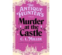 The Antique Hunter's Murder at the Castle: A Novel (Volume 3)
