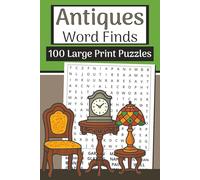 The Antiques Word Finds Book (Large Print, 6×9): 100 Vintage & Collectibles Word Searches | 3000 Words: Wander through relaxing puzzles with antiques, décor, heirlooms & flea market treasures