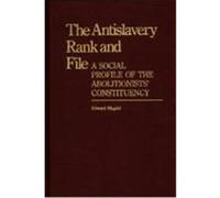 The Antislavery Rank and File, Contributions in American History Edward Magdol (Auteur)