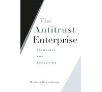 The Antitrust Enterprise: Principle and Execution