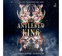 The Antlered King : A Novel (The Raven's Trade)