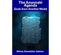The Anunnaki Agenda: Gods from Another World