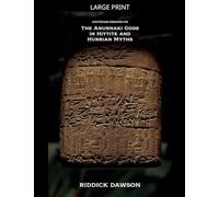 The Anunnaki Gods in Hittite and Hurrian Myths