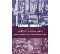 The Anxieties of Idleness Sarah Jordan (Auteur)
