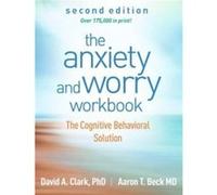 The Anxiety and Worry Workbook Second Edition by Clark & David A. University of New Brunswick Emeritus & Canada Clark David A. University of New Brunswick Emeritus Canada (Auteur)
