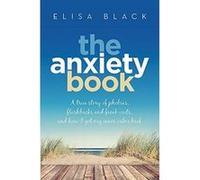 The Anxiety Book: Information on panic attacks, health anxiety, postnatal depression and parenting the anxious child - [Version Originale] Inconnu (Auteur)