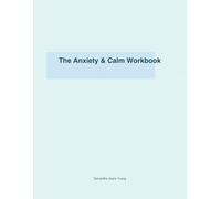 The Anxiety & Calm Workbook