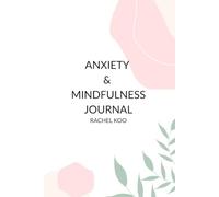 The Anxiety & Mindfulness Journal