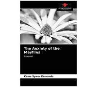 The Anxiety Of The Mayflies