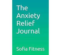 The Anxiety Relief Journal