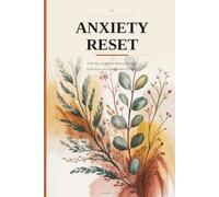 The Anxiety Reset: A 90-Day Journal for Racing Thoughts, Quiet Wins, and Coming Back to Center | Daily Planner for Anxiety, Overthinking, and the Mind That Won't Slow Down