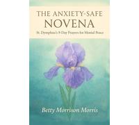 THE ANXIETY-SAFE NOVENA: St. Dymphna’s 9-Day Catholic Prayers for Mental Peace | Patron Saint of Anxiety & Depression Devotional Gift Book