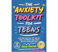 The Anxiety Toolkit for Teens: Easy and Practical CBT and DBT Tools to Manage your Stress Anxiety Worry and Panic