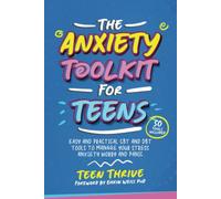 The Anxiety Toolkit for Teens: Easy and Practical CBT and DBT Tools to Manage your Stress Anxiety Worry and Panic
