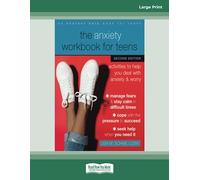 The Anxiety Workbook for Teens (Second Edition): Activities to Help You Deal with Anxiety and Worry