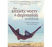 The Anxiety, Worry & Depression Workbook