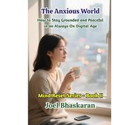 The Anxious World: How to Stay Grounded and Peaceful in an Always-On Digital Age